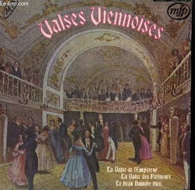 DISQUE VINYLE 33T VALSES VIENNOISES. VALSE DE L'EMPEREUR DE J. STRAUSS / L'OR ET L'ARGENT DE F. LEHAR / LES PATINEURS DE WALDTEUDEL / LE BEAU DANUBE BLEU DE J. STRAUSS.