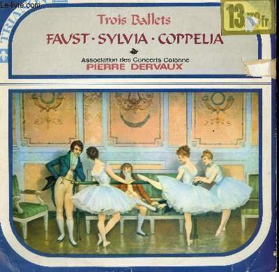 DISQUE VINYLE 33T TROIS BALLETS. FAUST / COPPELIA / SYLVIA. PAR L4ASSOCIATION DES CONCERTS COLONNE SOUS MLA DIRECTION DE PIERRE DERVAUX.