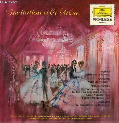 DISQUE VINYLE 33T INVITATION A LA VALSE. FACE 1: INVITATION A LA VALSE (WEBER - ORCHESTRATION: BERLIOZ) VALSE DE FAUST (GOUNOD) VALSE DU "LAC DES CYGNES" (TCHAIKOWSKY). FACE 2: VALSE D'"EUGENE ONEGUINE" (TCHAIKOWSKY) VALSE DE "LA BELLE AU BOIS DORMANT".