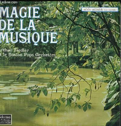 DISQUE VINYLE 33T MAGIE DE LA MUSIQUE. CAVALERIE LEGERE, CASSE-NOISETTE, DANSE HONGROISE N�6, FAUST, PEER GYNT, RHAPSODIE HONGROISE N�2, COPPEDIA, CHANSON DE PRINTEMPS, HISTOIRES DE LA FORET VIENNOISE, MARCHE DE RAKOCZY.
