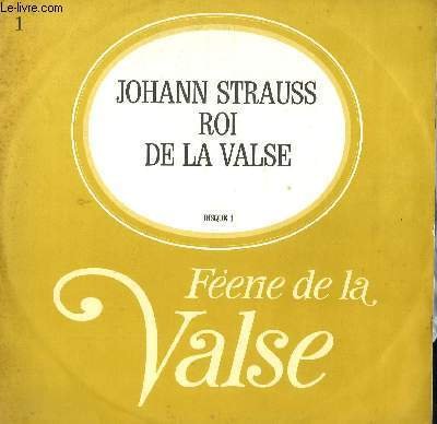 DISQUE VINYLE 33T JOHANN STRAUSS, ROI DE LA VALSE.