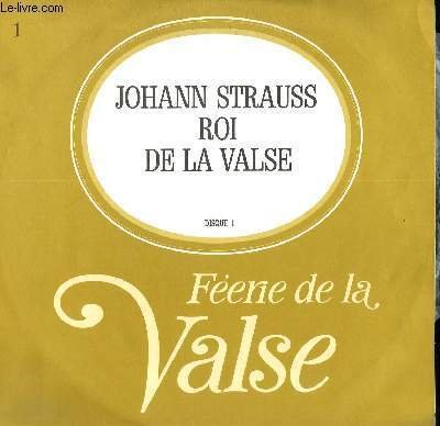 DISQUE VINYLE 33T JOHANN STRAUSS ROI DE LA VALSE.