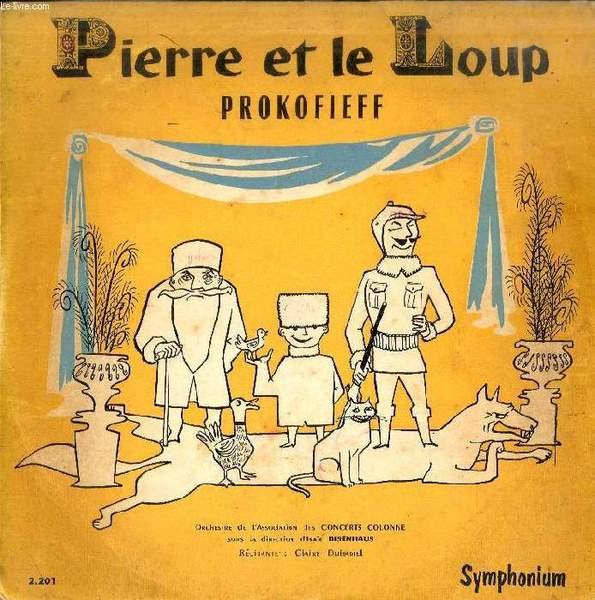 DISQUE VINYLE 33T : PIERRE ET LE LOUP - Orchestre de l'Association des Concerts Colonne, dir. Isa�e Disenhaus. Claire Duhamel, R�citante