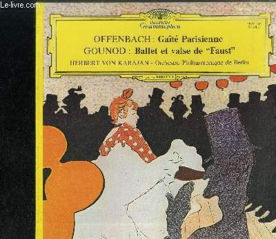 DISQUE VINYLE 33T : Offenbach : Ga�t� parisienne, Gounod : Ballet et valse de Faust