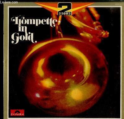 ALBUM 2 DISQUES VINYLE 33T : TROMPETTE IN GOLD - …