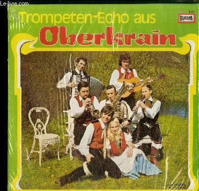 DISQUE VINYLE 33T : Trompeten-Echo Aus Oberkrain - Trompeten-Echo, Ich Brauche Keine Perlen, Auf Der H�tt'n, Mein Schatz, Sonnenschein-Polka, Heute Woll'n Wir Tanzen Geh'n, Du Brauchst Doch Die Mama Nicht Erst Zu Fragen, Von Herz Zu Herz