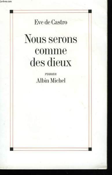 NOUS SERONS COMME DES DIEUX.
