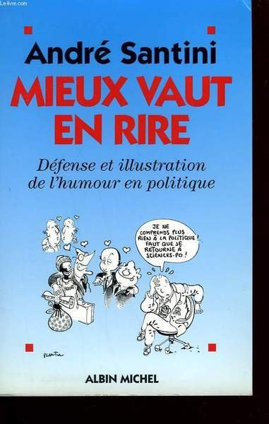 MIEUX VAUT EN RIRE. DEFENSE ET ILLUSTRATION DE L'HUMOUR EN …