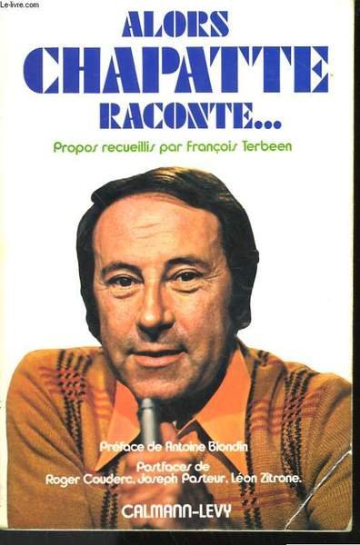 ALORS CHAPATTE, RACONTE.
