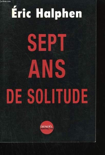 SEPT ANS DE SOLITUDE.