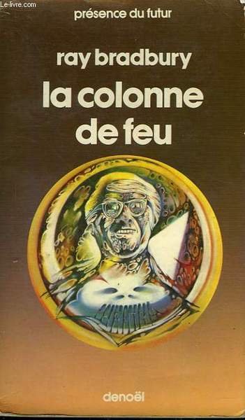LA COLONNE DE FEU. COLLECTION PRESENCE DU FUTUR N° 268.
