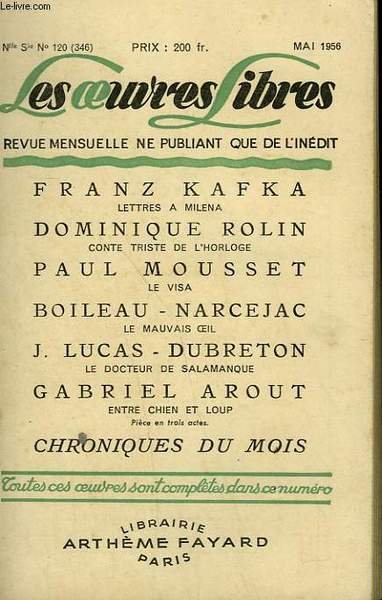 LES OEUVRES LIBRES. NOUVELLE SERIE N° 120. LETTRES A MILENA PAR FRANZ KAFKA SUIVI DE CONTE TRISTE DE L'HORLOGE PAR DOMINIQUE ROLIN SUIVI DE LE VISA PAR PAUL MOUSSET SUIVI DE LE MAUVAIS OEIL PAR BOILEAU-NARCEJAC.