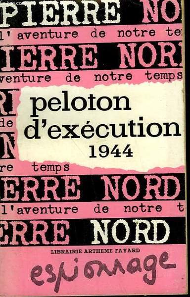 L'AVENTURE DE NOTRE TEMPS N� 9 . PELOTON D'EXECUTION 1944.