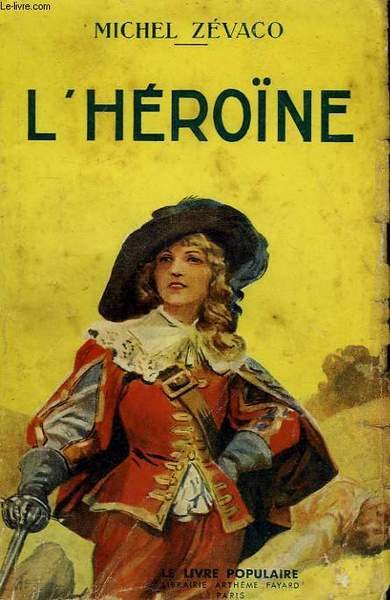 L'HEROÏNE. COLLECTION LE LIVRE POPULAIRE N° 57.