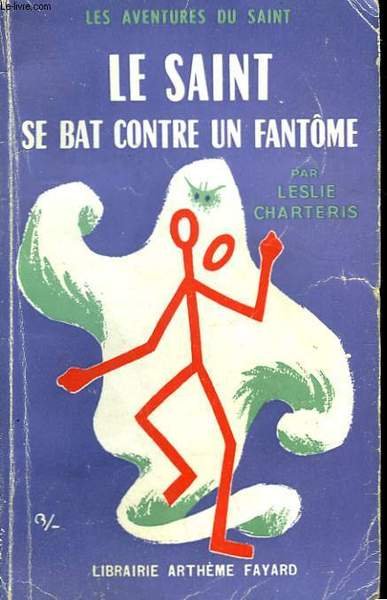 LE SAINT SE BAT CONTRE UN FANTOME. LES AVENTURES DU …