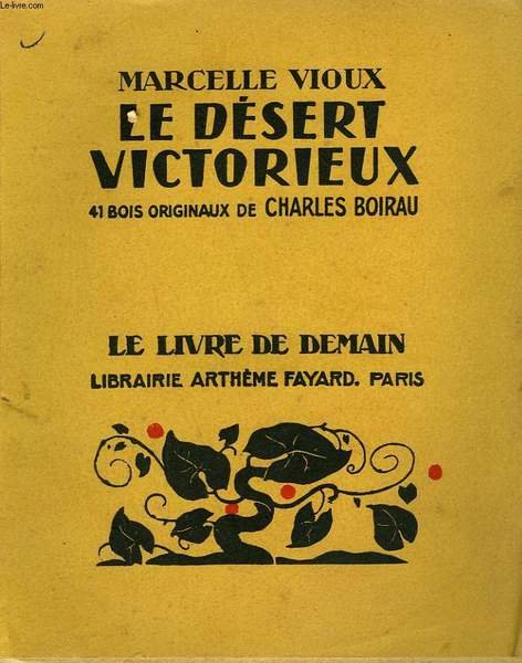 LE DESERT VICTORIEUX. 41 BOIS ORIGINAUX DE CHARLES BOIRAU. LE …