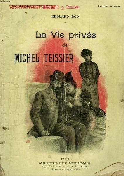 LA VIE PRIVEE DE MICHEL TEISSIER. COLLECTION MODERN BIBLIOTHEQUE.