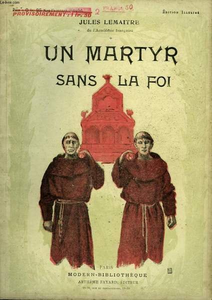 UN MARTYR SANS LA FOI. COLLECTION MODERN BIBLIOTHEQUE.