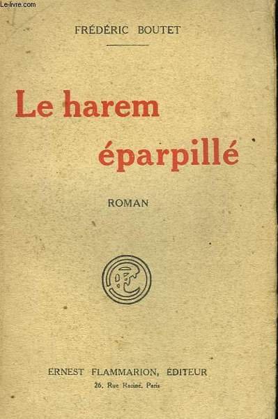 LE HAREM EPARPILLE.