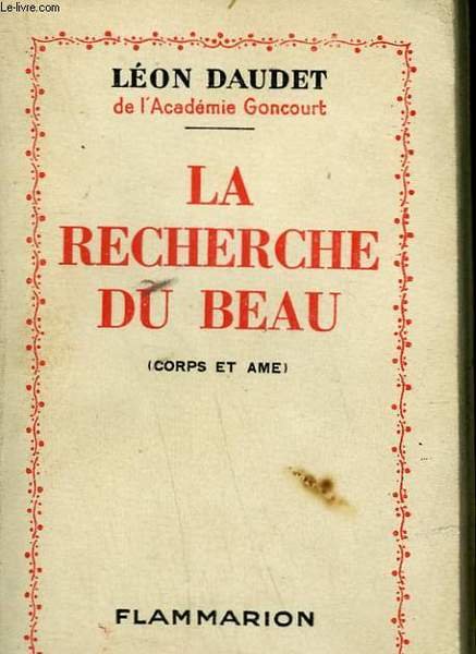 LA RECHERCHE DU BEAU. ( CORPS ET AME ).