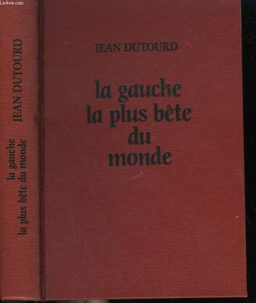 LA GAUCHE LA PLUS BETE DU MONDE.