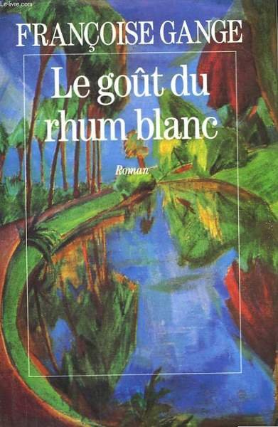 LE GOUT DU RHUM BLANC.