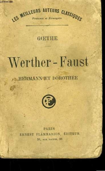 WERTHER - FAUST. HERMANN ET DOROTHEE.