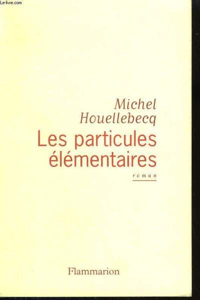 LES PARTICULES ELEMENTAIRES.