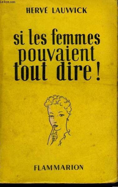 SI LES FEMMES POUVAIENT TOUT DIRE !