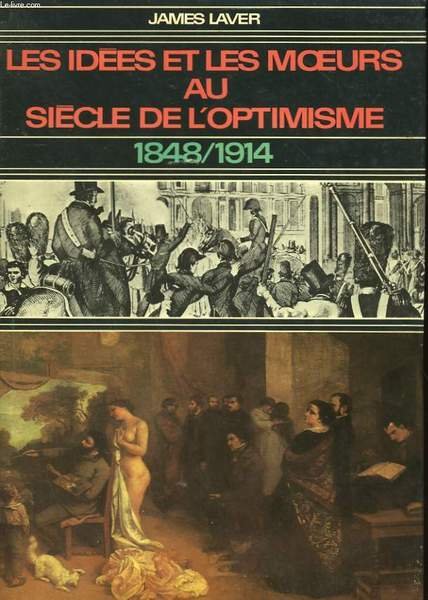LES IDEES ET LES MOEURS AU SIECLE DE L'OPTIMISME. 1848 …