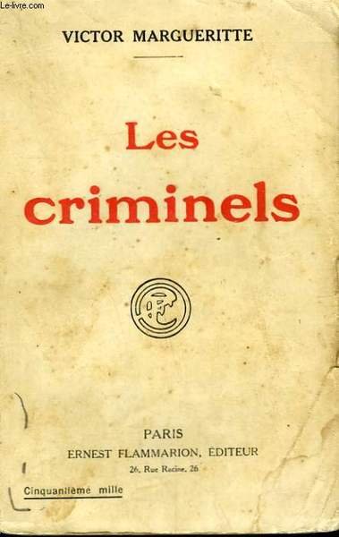 LA DERNIERE GUERRE. TOME 1 : LES CRIMINELS.