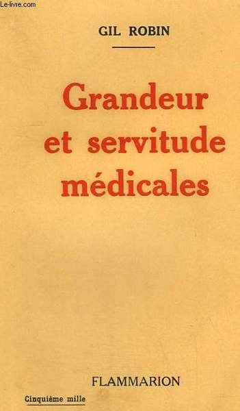 GRANDEUR ET SERVITUDES MEDICALES.