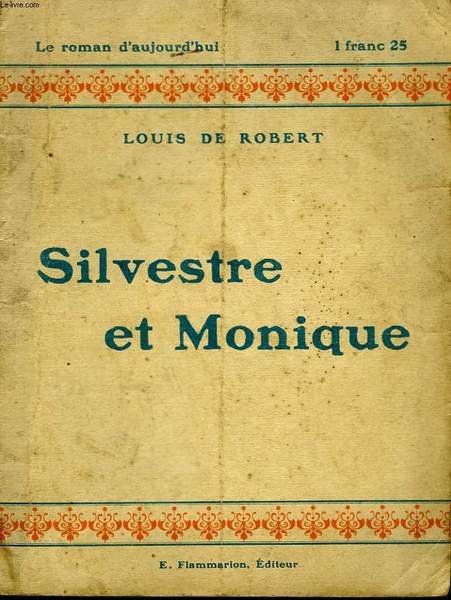 SILVESTRE ET MONIQUE. COLLECTION : LE ROMAN D'AUJOURD'HUI N° 17