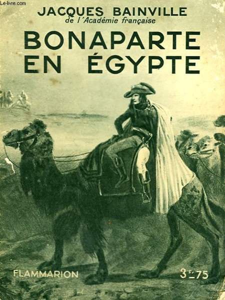 BONAPARTE EN EGYPTE. COLLECTION : HIER ET AUJOURD'HUI.