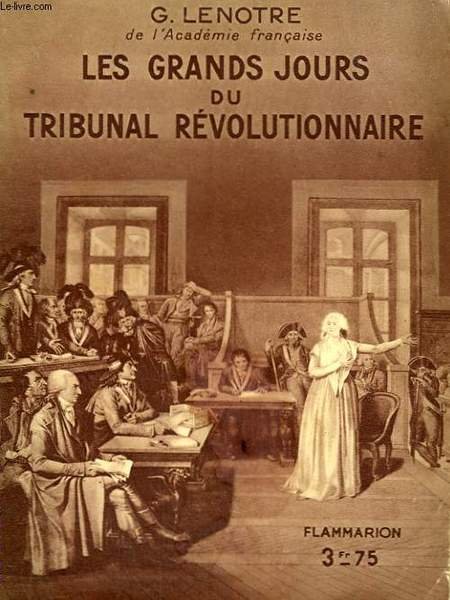 LES GRANDS JOURS DU TRIBUNAL REVOLUTIONNAIRE. COLLECTION : HIER ET …