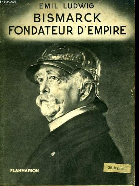 BISMARCK FONDATEUR D'EMPIRE. COLLECTION : HIER ET AUJOURD'HUI.