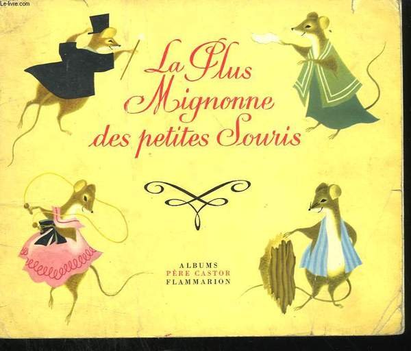 LA PLUS MIGNONNE DES PETITES SOURIS. LES ALBUMS DU PERE …