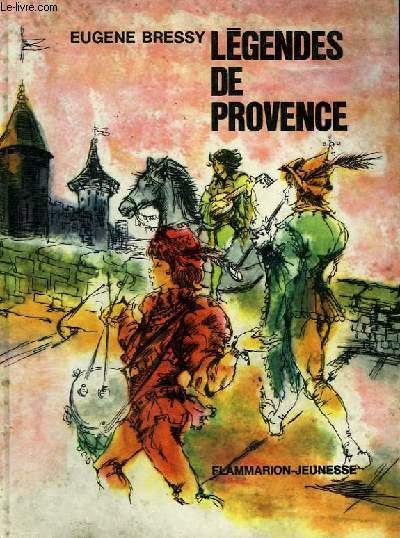 LEGENDES DE PROVENCE. COLLECTION : FLAMMARION JEUNESSE N° 27