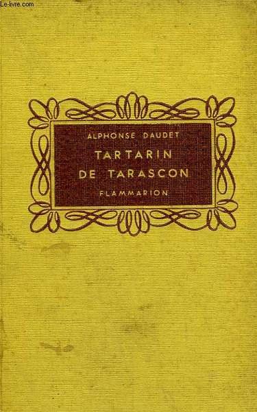 AVENTURES PRODIGIEUSES DE TARTARIN DE TARASCON. COLLECTION FLAMMARION.