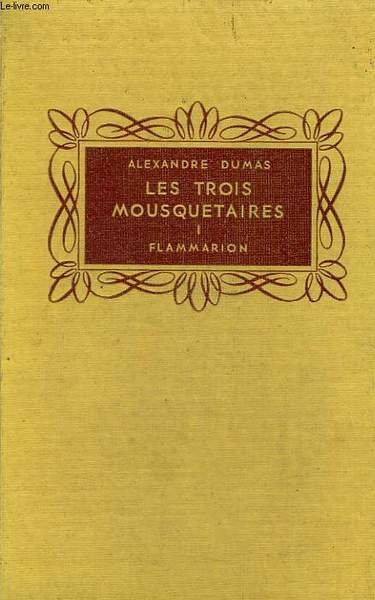 LES TROIS MOUSQUETAIRES. TOME 1. COLLECTION FLAMMARION.