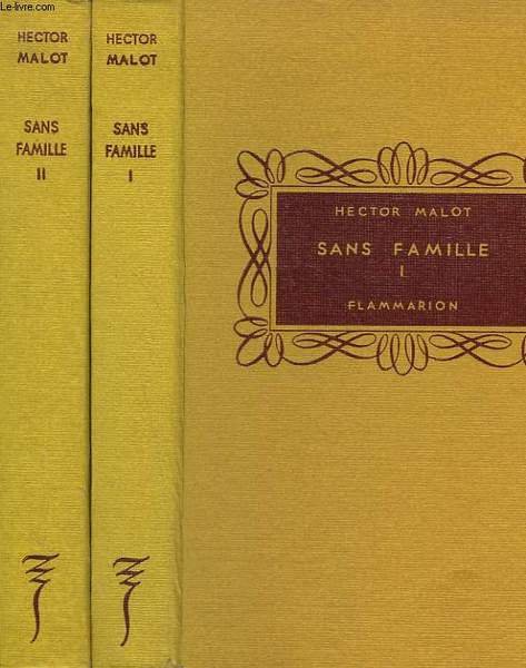 SANS FAMILLE. EN 2 TOMES. COLLECTION FLAMMARION .