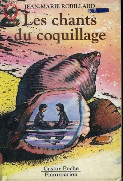 LES CHANTS DU COQUILLAGE. COLLECTION CASTOR POCHE N° 99