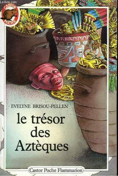 LE TRESOR DES AZTEQUES. COLLECTION CASTOR POCHE N° 171