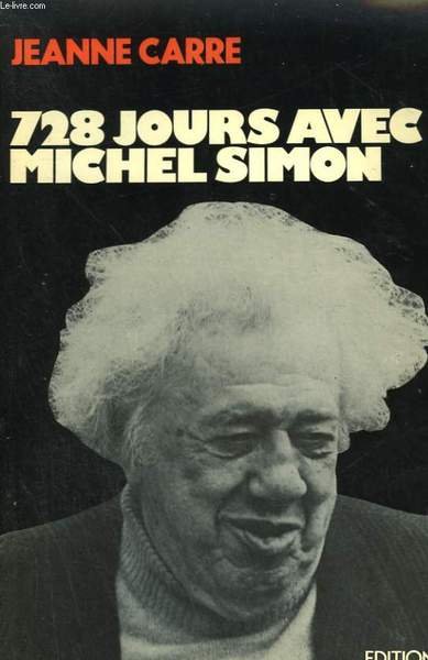 728 JOURS AVEC MICHEL SIMON.