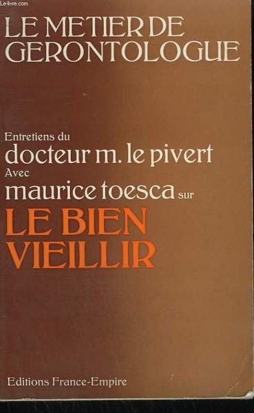 LE BIEN VIEILLIR. ENTRETIENS AVEC MAURICE TOESCA.