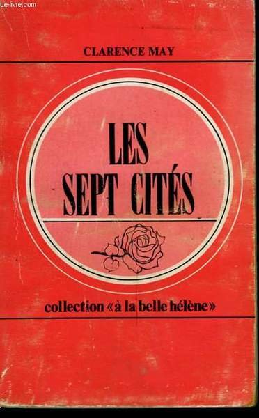 LES SEPT CITES. COLLECTION : A LA BELLE HELENE N° …