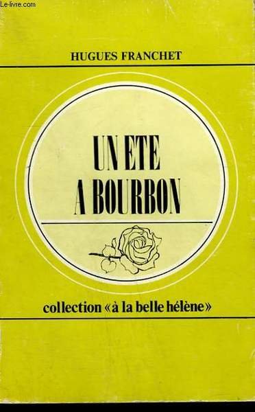 UN ETE A BOURBON. COLLECTION : A LA BELLE HELENE …