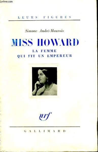 MISS HOWARD. LA FEMME QUI FIT UN EMPEREUR.
