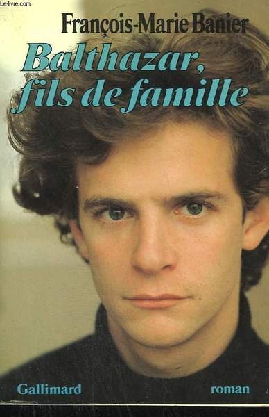 BALTHAZAR, FILS DE FAMILLE.