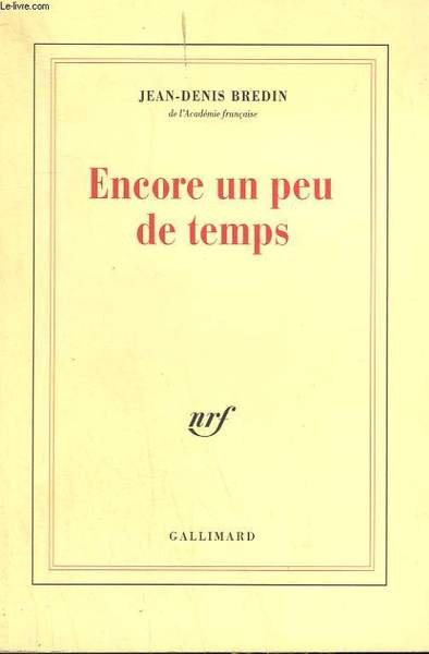 ENCORE UN PEU DE TEMPS.